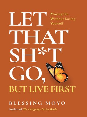 cover image of Let That Sh*t Go, but Live First